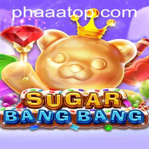 Unveiling SUGARBANGBANG: An Epic Adventure with PHAAA